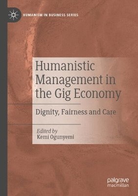 bokomslag Humanistic Management in the Gig Economy