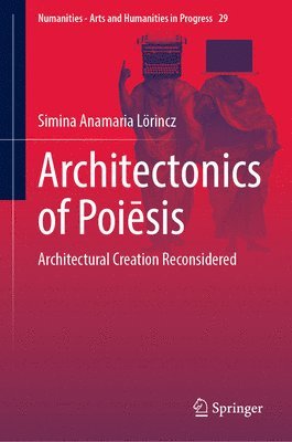 bokomslag Architectonics of Poisis