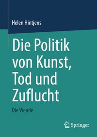 bokomslag Die Politik von Kunst, Tod und Zuflucht