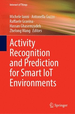 bokomslag Activity Recognition and Prediction for Smart IoT Environments