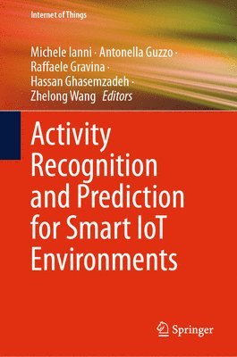 bokomslag Activity Recognition and Prediction for Smart IoT Environments