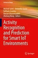 Activity Recognition and Prediction for Smart IoT Environments