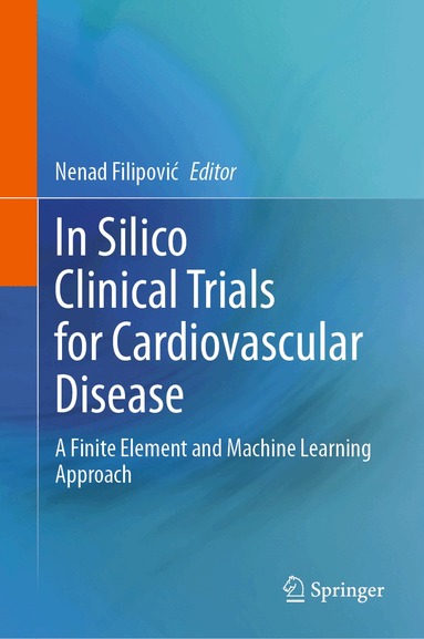 Nenad Filipović - In Silico Clinical Trials for Cardiovascular Disease, Inbunden