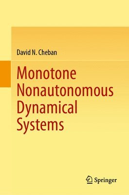 David N. Cheban - Monotone Nonautonomous Dynamical Systems, Inbunden