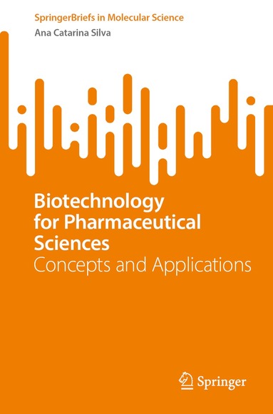Ana Catarina Silva - Biotechnology for Pharmaceutical Sciences, Häftad