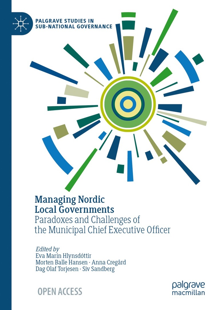 Eva Marín Hlynsdóttir, Morten Balle Hansen, Anna Cregård, Dag Olaf Torjesen, Siv Sandberg, Eva Marin Hlynsdottir, Anna Cregard - Managing Nordic Local Governments, Inbunden