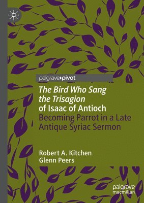 'The Bird Who Sang the Trisagion' of Isaac of Antioch 1