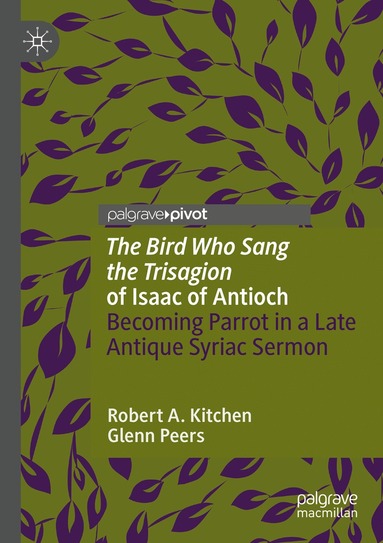 Robert A. Kitchen, Glenn Peers - 'The Bird Who Sang the Trisagion' of Isaac of Antioch, Häftad