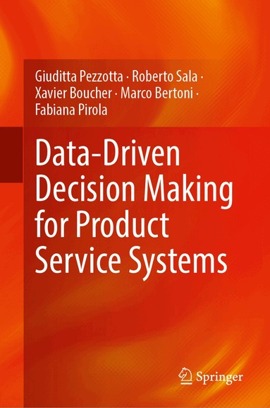 Giuditta Pezzotta, Roberto Sala, Xavier Boucher, Marco Bertoni, Fabiana Pirola - Data-Driven Decision Making for Product Service Systems, Inbunden
