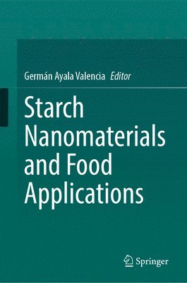 bokomslag Starch Nanomaterials and Food Applications