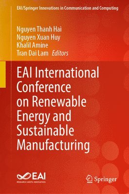 EAI International Conference on Renewable Energy and Sustainable Manufacturing 1