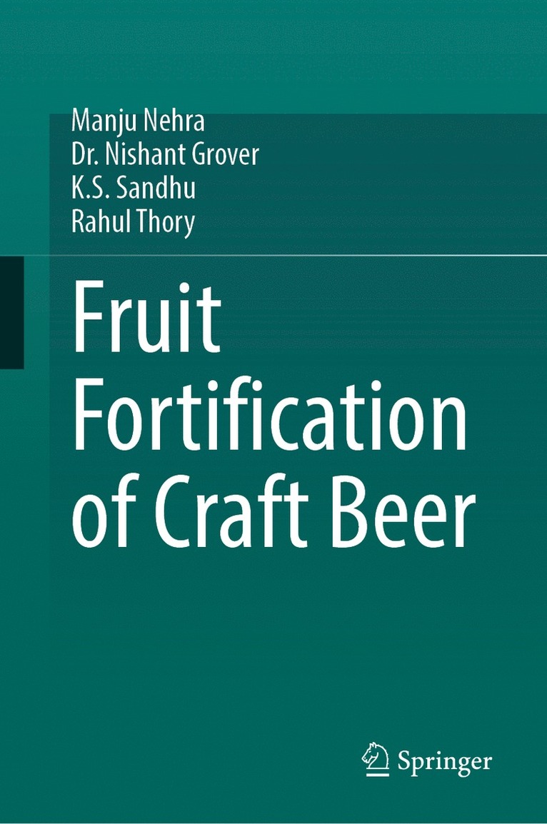 Manju Nehra, Nishant Grover, K.S. Sandhu, Rahul Thory, K. S. Sandhu - Fruit Fortification of Craft Beer, Inbunden