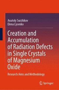 bokomslag Creation and Accumulation of Radiation Defects in Single Crystals of Magnesium Oxide