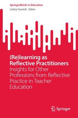 bokomslag (Re)learning as Reflective Practitioners