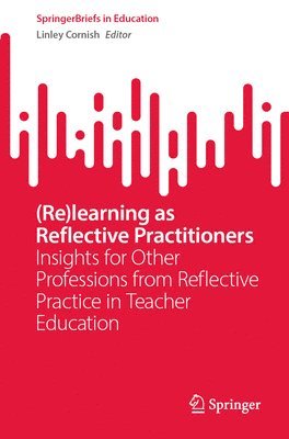 (Re)learning as Reflective Practitioners