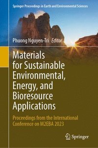 bokomslag Materials for Sustainable Environmental, Energy, and Bioresource Applications