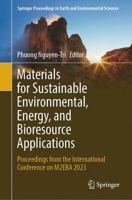 bokomslag Materials for Sustainable Environmental, Energy, and Bioresource Applications