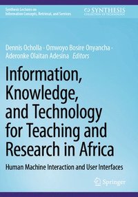 bokomslag Information, Knowledge, and Technology for Teaching and Research in Africa