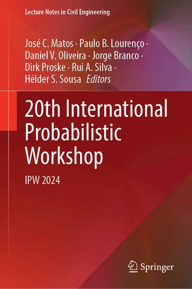 José C. Matos, Paulo B. Lourenço, Daniel V. Oliveira, Jorge Branco, Dirk Proske, Rui A. Silva, Hélder S. Sousa - 20th International Probabilistic Workshop, Inbunden