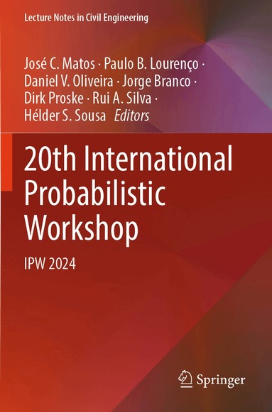José C. Matos, Paulo B. Lourenço, Daniel V. Oliveira, Jorge Branco, Dirk Proske, Rui A. Silva, Hélder S. Sousa - 20th International Probabilistic Workshop, Häftad