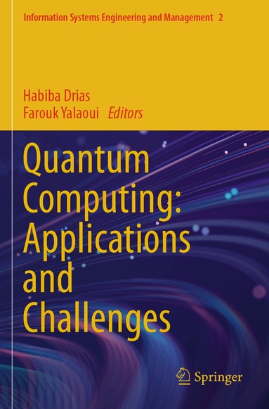 Habiba Drias, Farouk Yalaoui - Quantum Computing: Applications and Challenges, Häftad