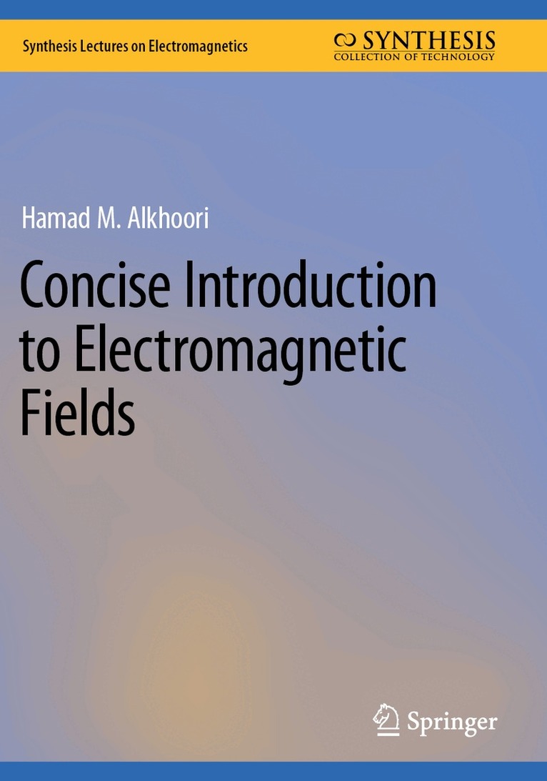 Hamad M. Alkhoori - Concise Introduction to Electromagnetic Fields, Häftad