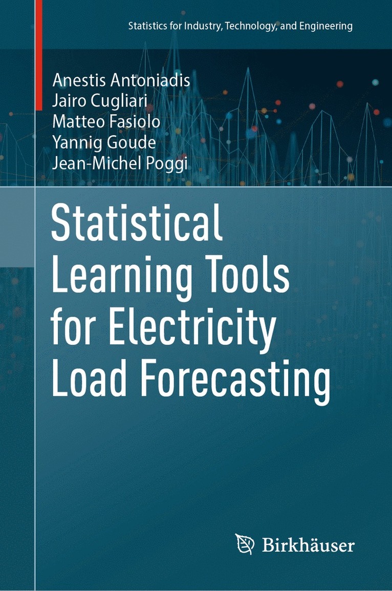 Anestis Antoniadis, Jairo Cugliari, Matteo Fasiolo, Yannig Goude, Jean-Michel Poggi - Statistical Learning Tools for Electricity Load Forecasting, Inbunden