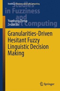 bokomslag Granularities-Driven Hesitant Fuzzy Linguistic Decision Making