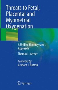 bokomslag Threats to Fetal, Placental and Myometrial Oxygenation