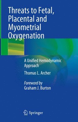 Threats to Fetal, Placental and Myometrial Oxygenation 1