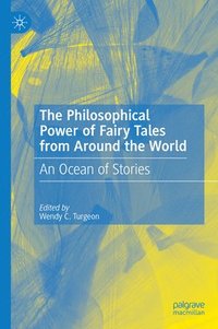 bokomslag The Philosophical Power of Fairy Tales from Around the World