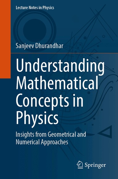 Sanjeev Dhurandhar - Understanding Mathematical Concepts in Physics, Häftad