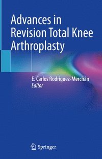 bokomslag Advances in Revision Total Knee Arthroplasty