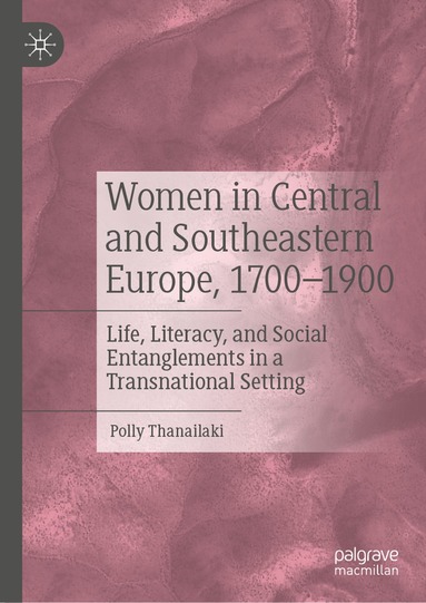 bokomslag Women in Central and Southeastern Europe, 1700-1900