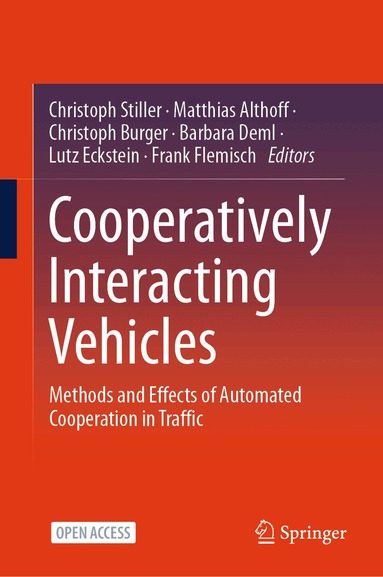Christoph Stiller, Matthias Althoff, Christoph Burger, Barbara Deml, Lutz Eckstein, Frank Flemisch - Cooperatively Interacting Vehicles, Inbunden