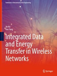 bokomslag Integrated Data and Energy Transfer in Wireless Networks