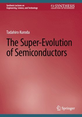 bokomslag The Super-Evolution of Semiconductors