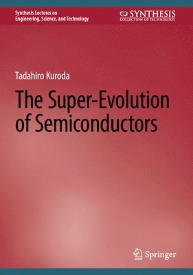 The Super-Evolution of Semiconductors 1