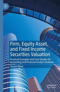 bokomslag Firm, Equity Asset, and Fixed Income Securities Valuation