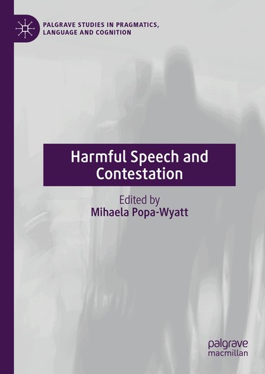 Mihaela Popa-Wyatt - Harmful Speech and Contestation, Inbunden
