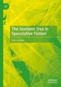 bokomslag The Sentient Tree in Speculative Fiction