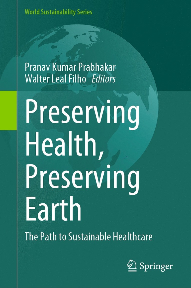 Pranav Kumar Prabhakar, Walter Leal Filho - Preserving Health, Preserving Earth, Inbunden