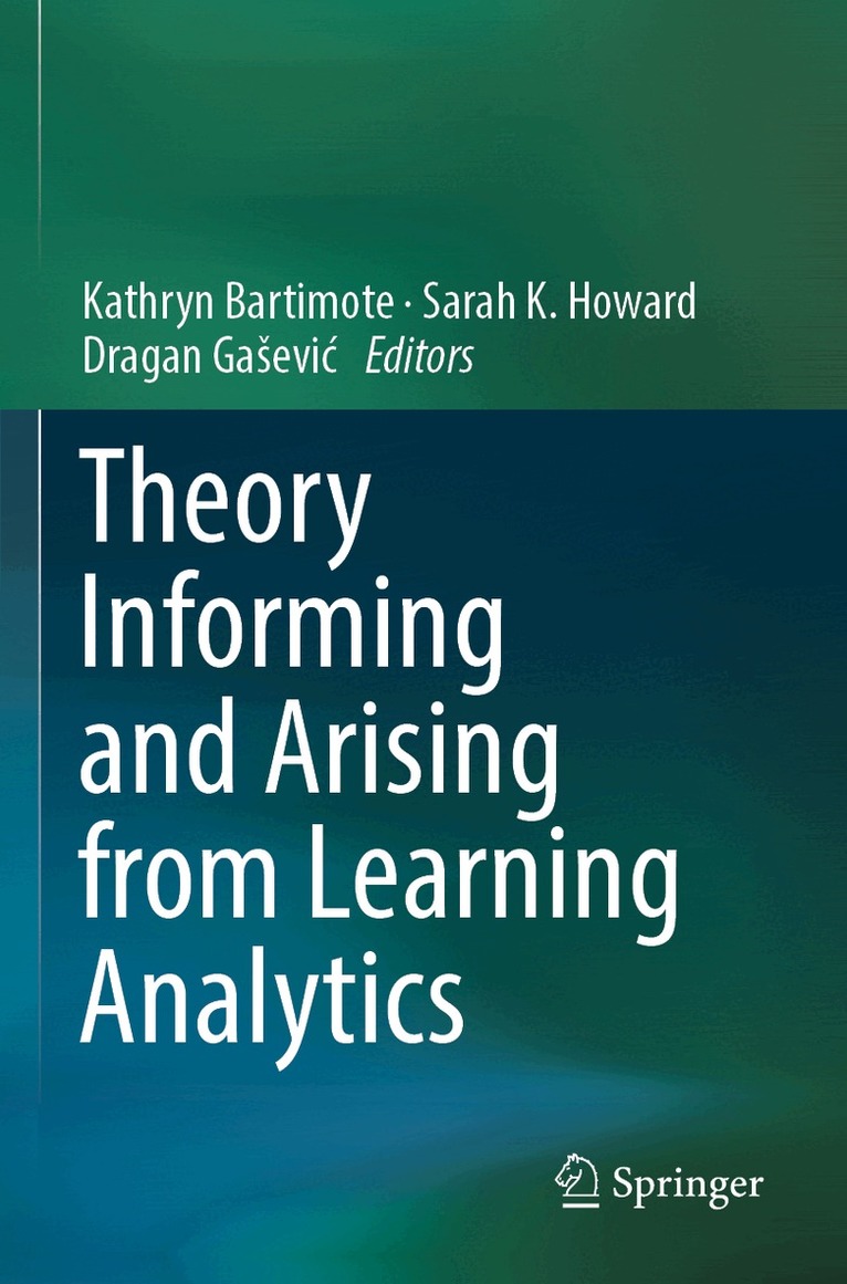 Kathryn Bartimote, Sarah K. Howard, Dragan Gašević - Theory Informing and Arising from Learning Analytics, Häftad. Tillgänglighet: Lägg i varukorg