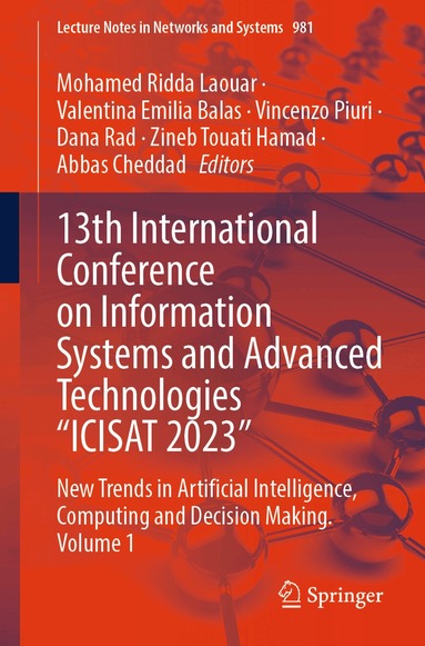Mohamed Ridda Laouar, Valentina Emilia Balas, Vincenzo Piuri, Dana Rad, Zineb Touati Hamad, Abbas Cheddad - 13th International Conference on Information Systems and Advanced Technologies “ICISAT 2023”, Häftad