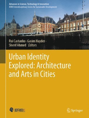 Rui Castanho, Gasim Hayder, Sherif Ahmed - Urban Identity Explored: Architecture and Arts in Cities, Inbunden
