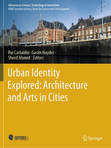 Rui Castanho, Gasim Hayder, Sherif Ahmed - Urban Identity Explored: Architecture and Arts in Cities, Häftad