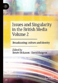 bokomslag Issues and Singularity in the British Media Volume 2