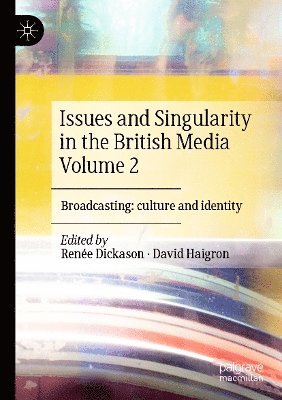 bokomslag Issues and Singularity in the British Media Volume 2