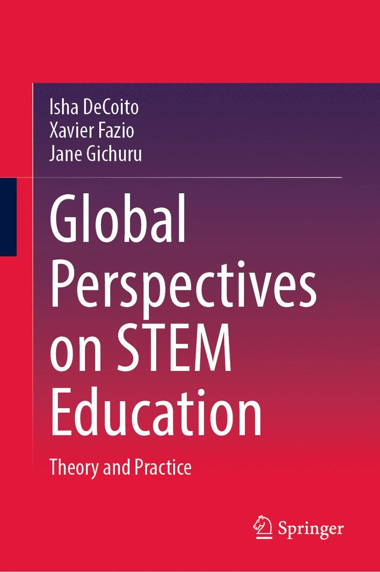 Isha DeCoito, Xavier Fazio, Jane Gichuru, Isha Decoito - Global Perspectives on STEM Education, Inbunden