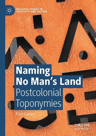 Paul Carter - Naming No Man’s Land, Häftad